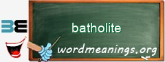 WordMeaning blackboard for batholite